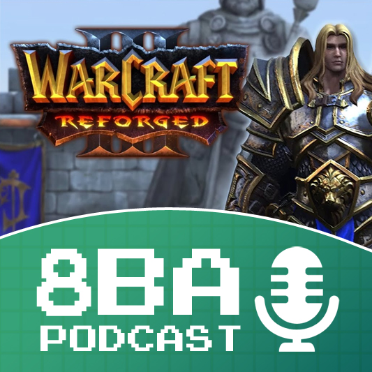 The 8BA Podcast discussing Warcraft 3 Reforged