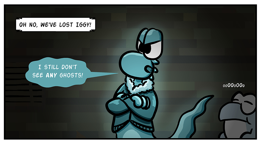 You couldn't find a ghost if one came up and bit - and now you're dead.