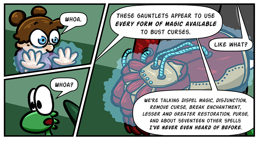 *slaps* These gauntlets can fit so many curse removal spells in them!