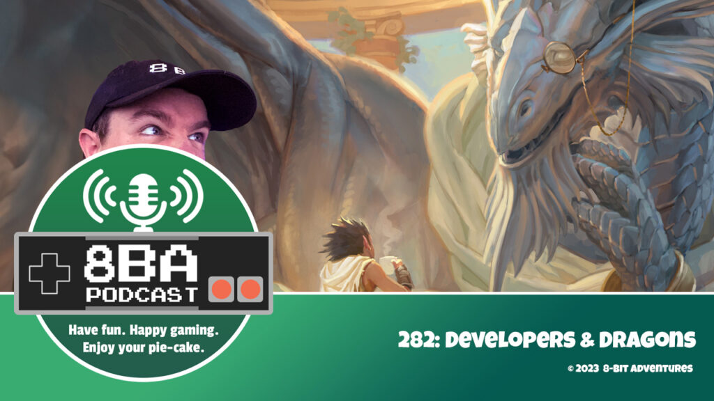 8bA Podcast 282: Developers & Dragons