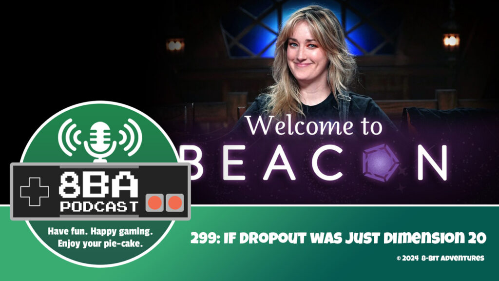 8bA Podcast 299: If Dropout Was Just Dimension 20